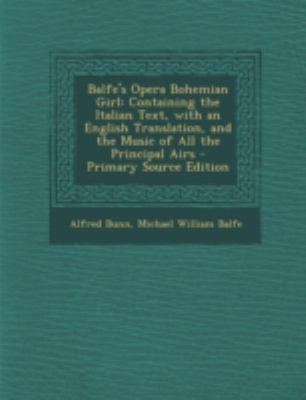 Balfe's Opera Bohemian Girl: Containing the Ita... [Italian] 1293497606 Book Cover