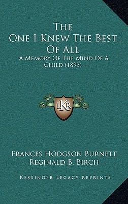 The One I Knew the Best of All: A Memory of the... 1164362135 Book Cover