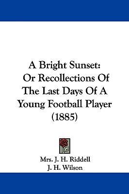 A Bright Sunset: Or Recollections Of The Last D... 1104003821 Book Cover