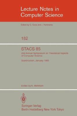 Stacs 85: 2nd Annual Symposium on Theoretical A... B007RCWJOO Book Cover