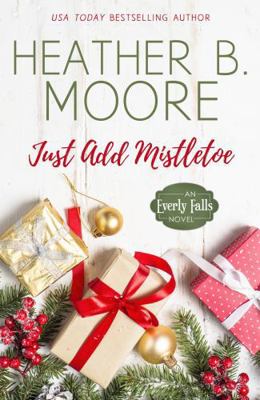 Just Add Mistletoe (Everly Falls) 1952611466 Book Cover