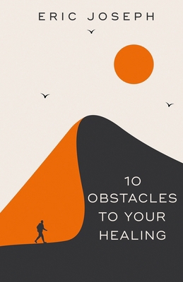 10 Obstacles To Your Healing B0D44Z62H9 Book Cover
