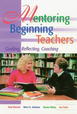 Mentoring Beginning Teachers: Guiding, Reflecti... 1571103090 Book Cover