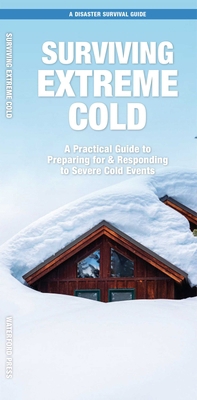 Surviving Extreme Cold: What to Do Before, Duri... 1620058677 Book Cover
