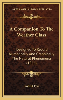 A Companion To The Weather Glass: Designed To R... 1168847990 Book Cover