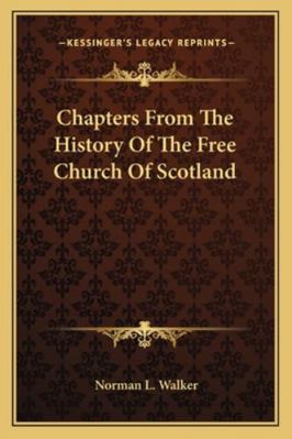 Chapters From The History Of The Free Church Of... 1163243663 Book Cover