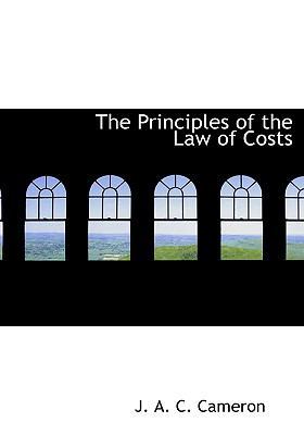 The Principles of the Law of Costs [Large Print] 1115366556 Book Cover