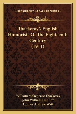Thackeray's English Humorists Of The Eighteenth... 1166986454 Book Cover