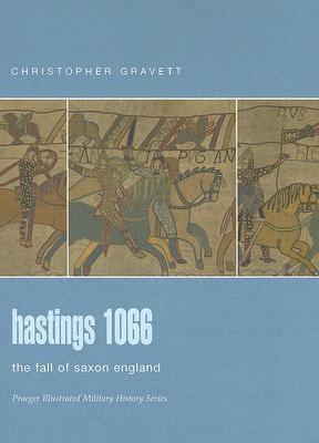 Hastings 1066: The Fall of Saxon England (Praeg... 0275988392 Book Cover