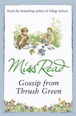 Gossip from Thrush Green. Miss Read 075288235X Book Cover