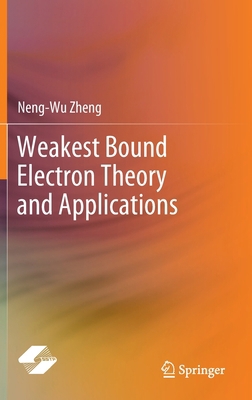 Weakest Bound Electron Theory and Applications 9811966567 Book Cover