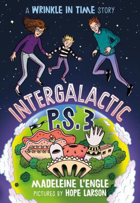 Intergalactic P.S. 3: A Wrinkle in Time Story 0374310726 Book Cover