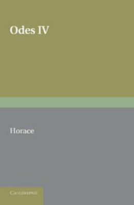 Horace Odes IV: With Introduction and Notes [Latin] 1107693616 Book Cover
