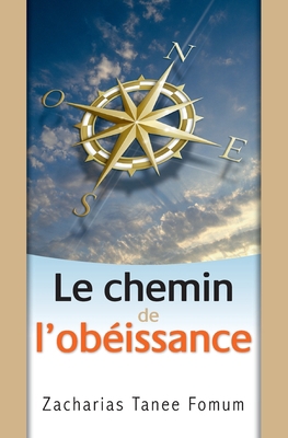 Le Chemin De L'Obéissance [French] 154672270X Book Cover