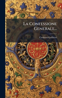 La Confessione Generale... [Italian] 1024549542 Book Cover