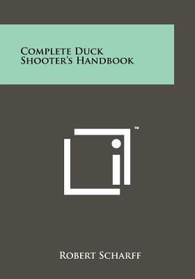 Complete Duck Shooter's Handbook 1258227835 Book Cover