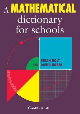 A Mathematical Dictionary for Schools 0521612993 Book Cover