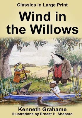 The Wind in the Willows - Large Print: Classics... [Large Print] 1523250216 Book Cover