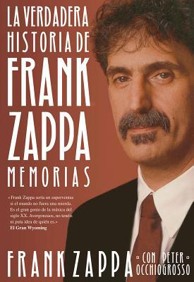 La Verdadera Historia de Frank Zappa: Memorias [Spanish] 8415996578 Book Cover