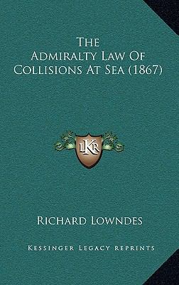 The Admiralty Law of Collisions at Sea (1867) 1165006464 Book Cover