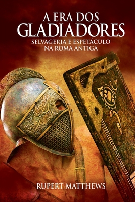 A Era DOS Gladiadores [Portuguese] 6586181399 Book Cover