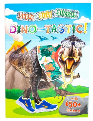 Super Silly Stickers: Dino-Tastic! 1667208349 Book Cover