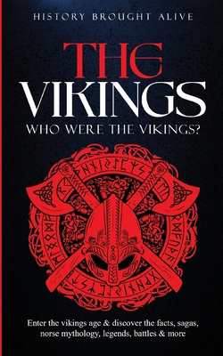 The Vikings: Who Were The Vikings? Enter The Vi... 1914312090 Book Cover