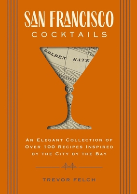 San Francisco Cocktails: An Elegant Collection ... 1646430190 Book Cover