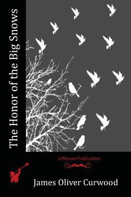 The Honor of the Big Snows 1530082773 Book Cover