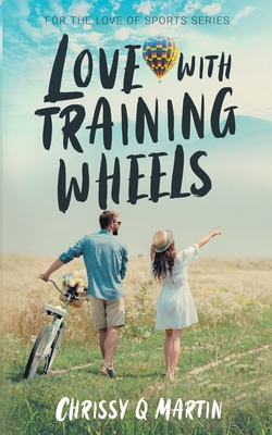 Love with Training Wheels: A Sweet Young Adult ... 1735452777 Book Cover