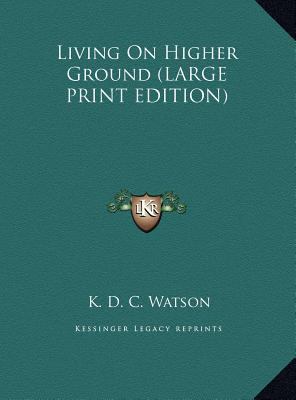 Living on Higher Ground [Large Print] 1169959016 Book Cover