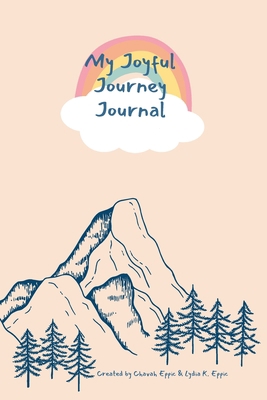 My Joyful Journey Journal: A Journal for Young ... B0BH89JGR5 Book Cover