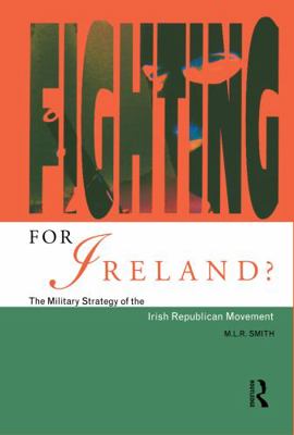 Fighting for Ireland?: The Military Strategy of... 0415091616 Book Cover