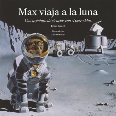 Max Viaja a la Luna: Una Aventura de Ciencias C... [Spanish] 1937548244 Book Cover