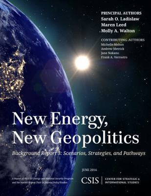 New Energy, New Geopolitics: Background Report ... 1442228539 Book Cover