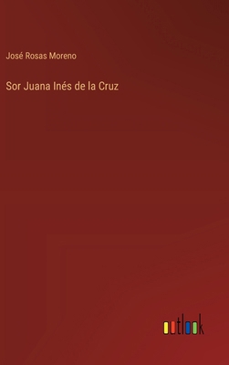 Sor Juana Inés de la Cruz [Spanish] 336804642X Book Cover