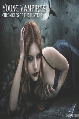 Young Vampires: Chronicles of the Hunters B0CVL8NFHV Book Cover