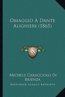 Omaggio A Dante Alighieri (1865) [Italian] 1165615819 Book Cover