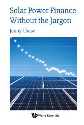 Solar Power Finance Without the Jargon 1786347458 Book Cover