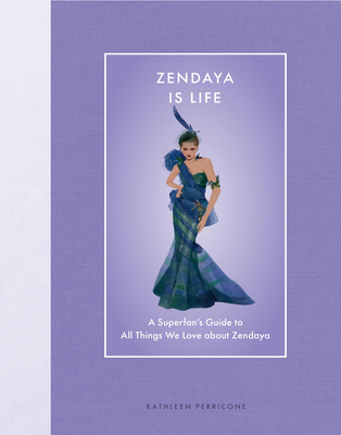 Zendaya Is Life: A Superfan's Guide to All Thin... 0760395004 Book Cover