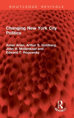 Changing New York City Politics 1032823887 Book Cover