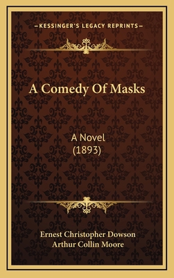 A Comedy Of Masks: A Novel (1893) 116652745X Book Cover