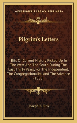 Pilgrim's Letters: Bits of Current History Pick... 1164335987 Book Cover
