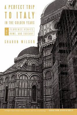 A Perfect Trip to Italy-in the Golden Years: Vo... 1450284418 Book Cover