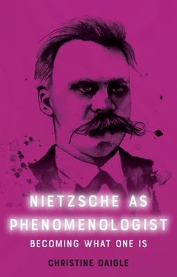 Nietzsche as Phenomenologist 147448784X Book Cover
