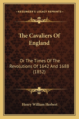 The Cavaliers Of England: Or The Times Of The R... 1164199099 Book Cover