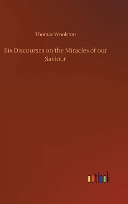 Six Discourses on the Miracles of our Saviour 3732664740 Book Cover