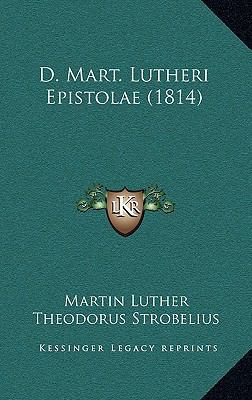 D. Mart. Lutheri Epistolae (1814) [Latin] 1166665364 Book Cover