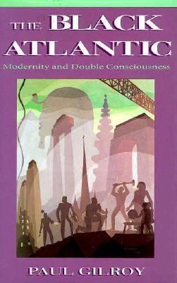 The Black Atlantic: Modernity and Double-Consci... 0674076052 Book Cover