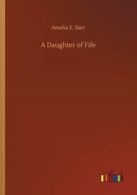 A Daughter of Fife 3734089700 Book Cover